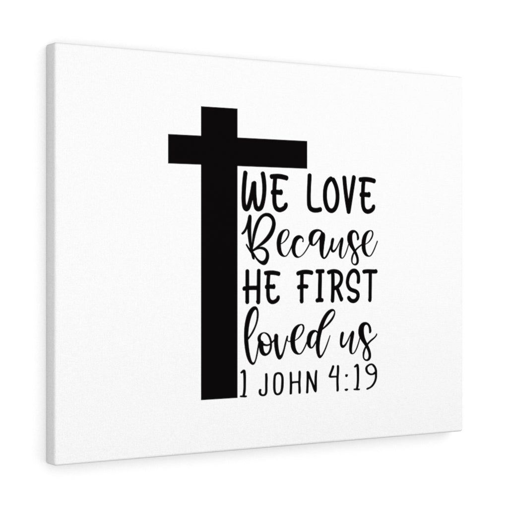 Scripture Walls We Love 1 John 4:19 Bible Verse Canvas Christian Wall Art Ready to Hang Unframed-Express Your Love Gifts