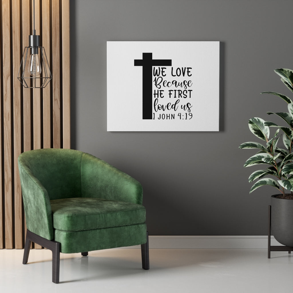 Scripture Walls We Love 1 John 4:19 Bible Verse Canvas Christian Wall Art Ready to Hang Unframed-Express Your Love Gifts