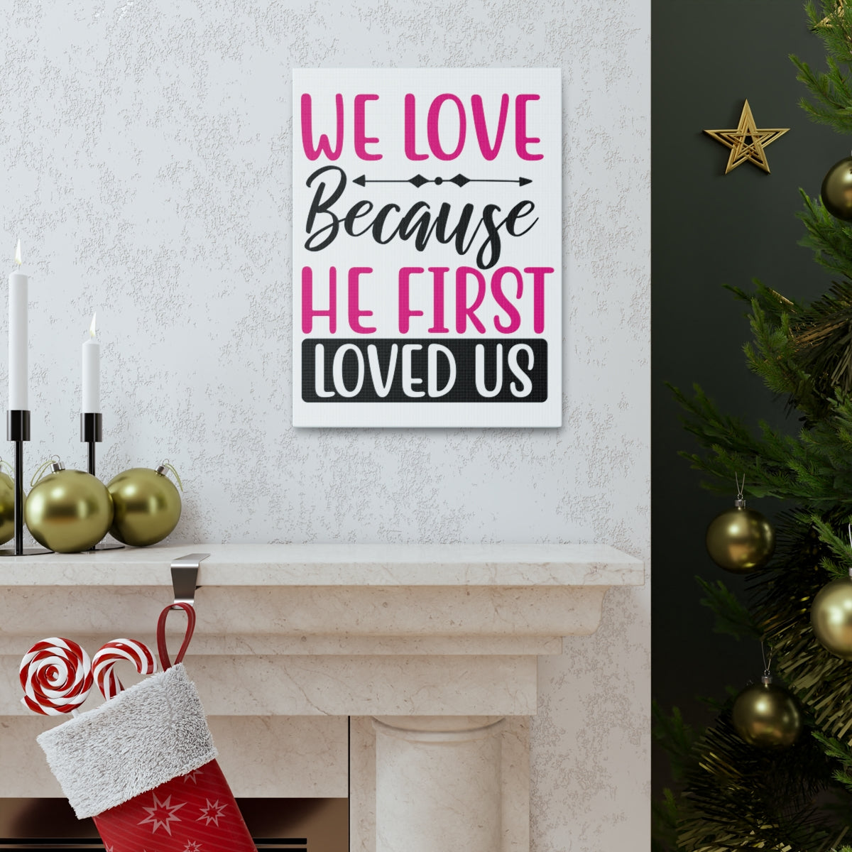 Scripture Walls We Love Because 1 John 4:19-20 Christian Wall Art Print Ready to Hang Unframed-Express Your Love Gifts