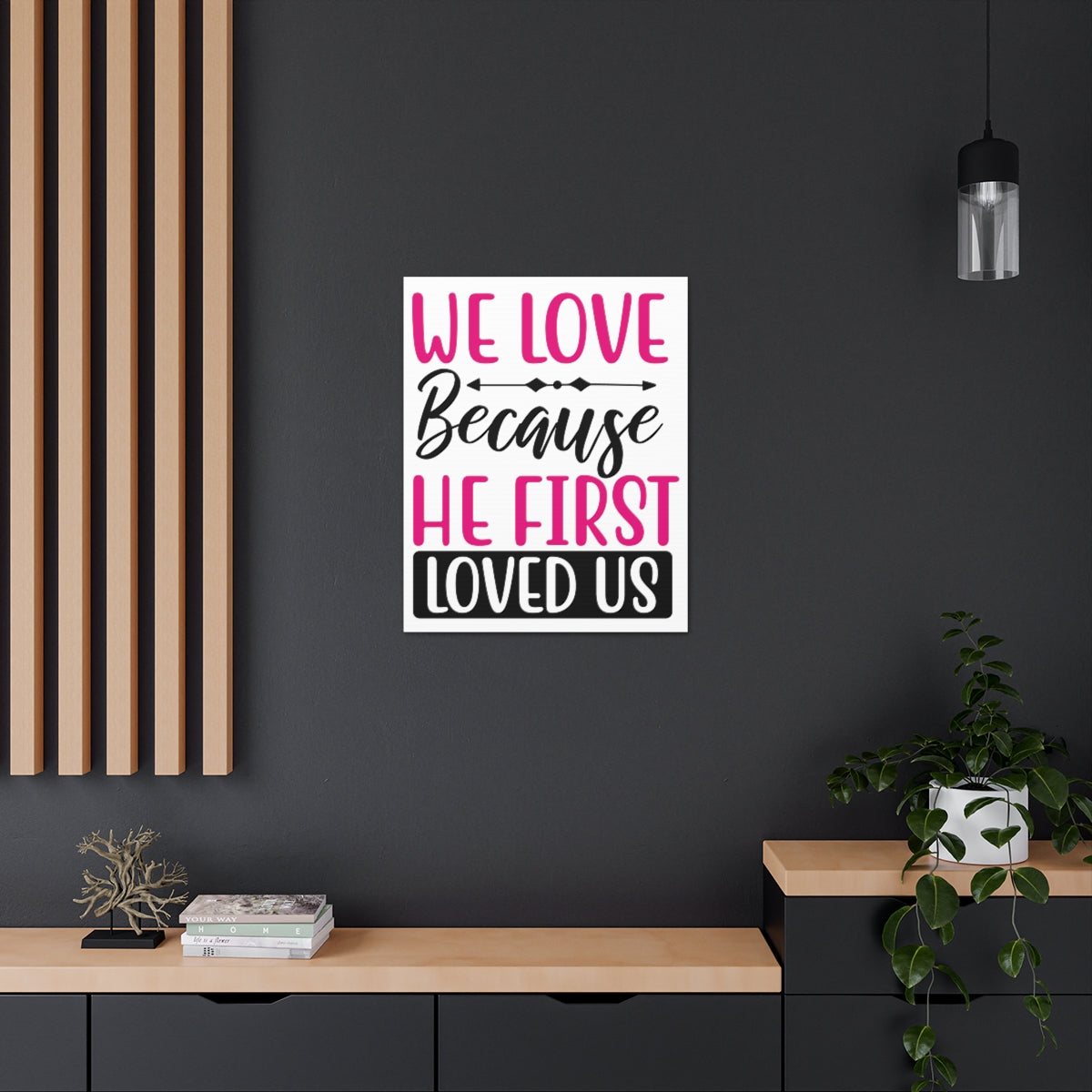 Scripture Walls We Love Because 1 John 4:19-20 Christian Wall Art Print Ready to Hang Unframed-Express Your Love Gifts