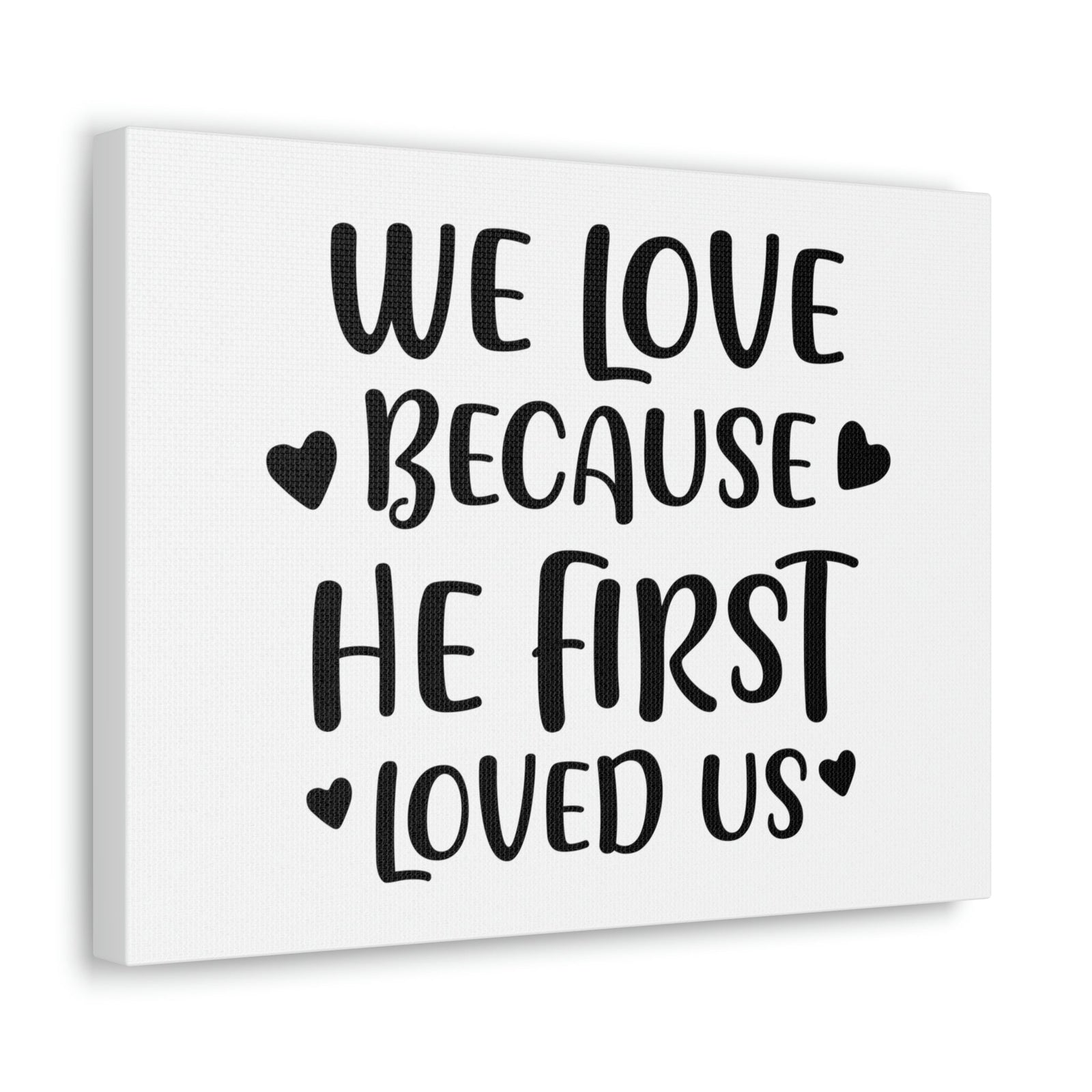 Scripture Walls We Love Because He First Loved 1 John 4:19 Christian Wall Art Print Ready to Hang Unframed-Express Your Love Gifts
