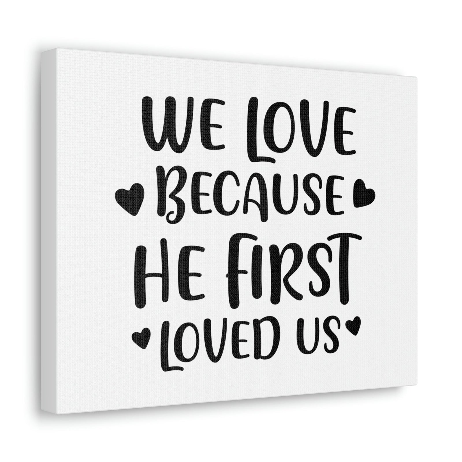 Scripture Walls We Love Because He First Loved 1 John 4:19 Christian Wall Art Print Ready to Hang Unframed-Express Your Love Gifts