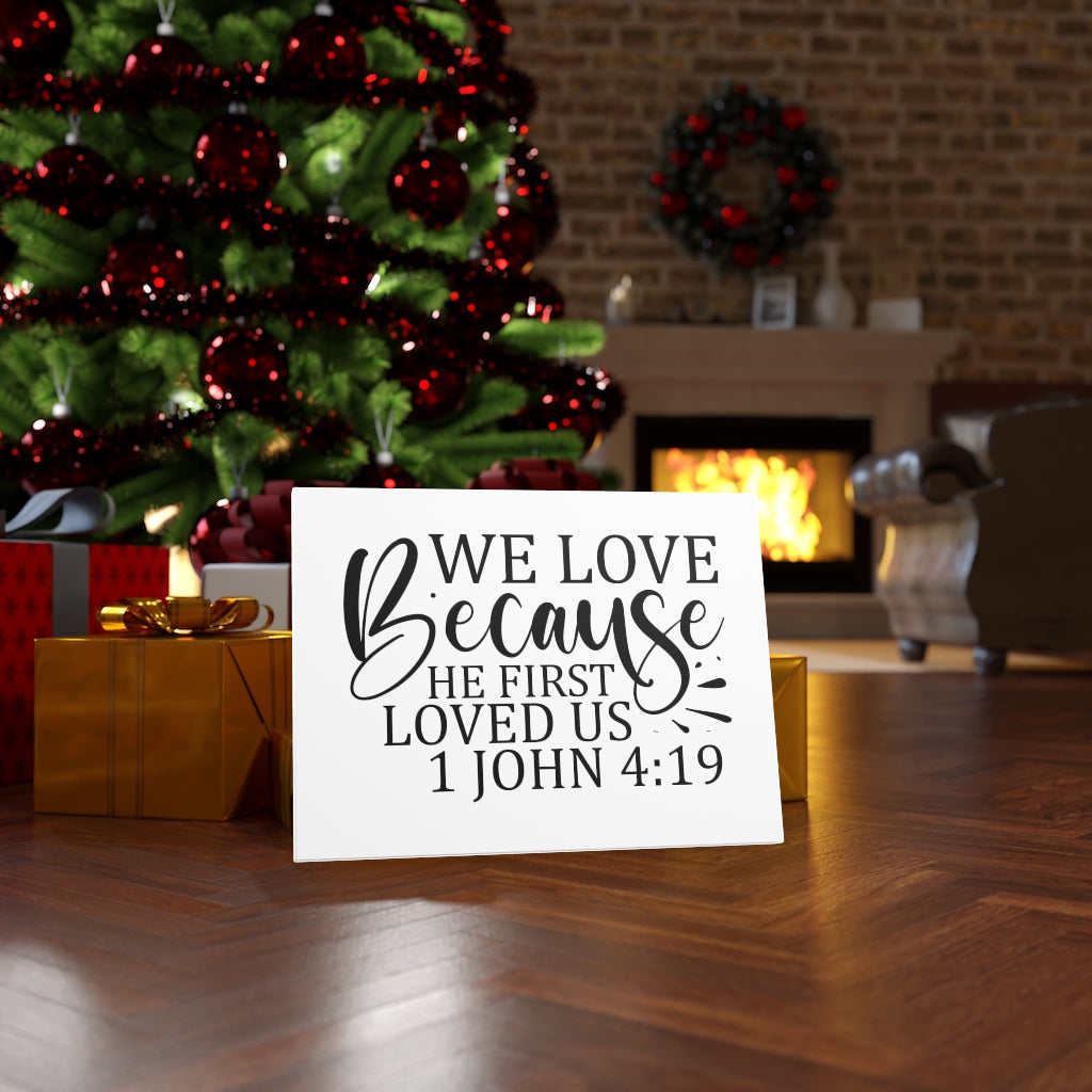 Scripture Walls We Love Because He First Loved Us 1 John 4:19 Bible Verse Canvas Christian Wall Art Ready to Hang Unframed-Express Your Love Gifts