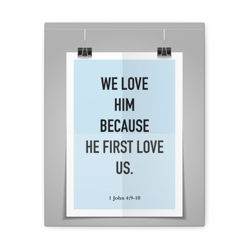 Scripture Walls We Love Him Because He First Love Us 1 John 4:9-10 Bible Verse Canvas Christian Wall Art Ready to Hang Unframed-Express Your Love Gifts