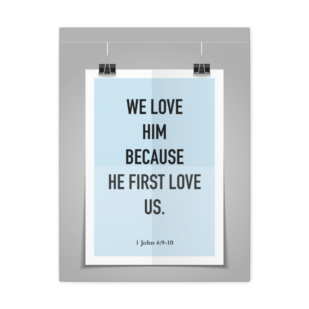 Scripture Walls We Love Him Because He First Love Us 1 John 4:9-10 Bible Verse Canvas Christian Wall Art Ready to Hang Unframed-Express Your Love Gifts