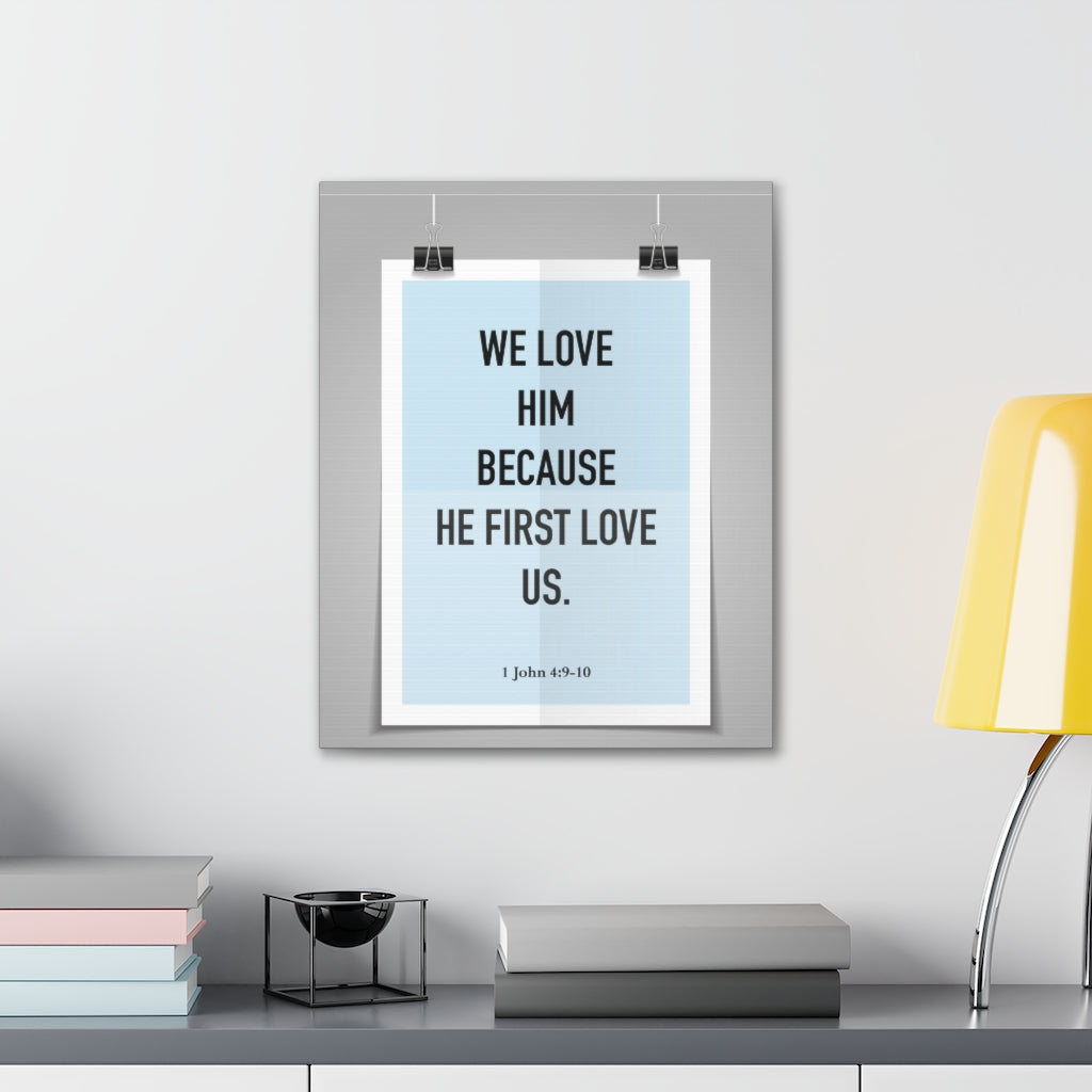 Scripture Walls We Love Him Because He First Love Us 1 John 4:9-10 Bible Verse Canvas Christian Wall Art Ready to Hang Unframed-Express Your Love Gifts
