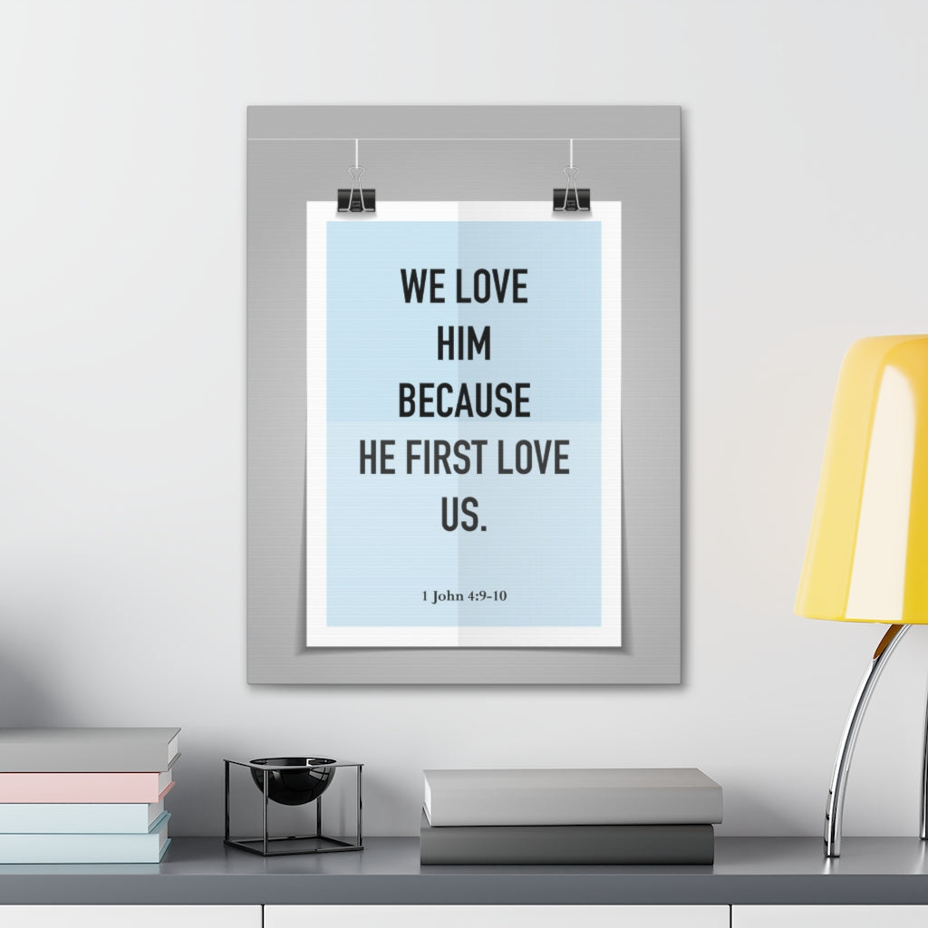 Scripture Walls We Love Him Because He First Love Us 1 John 4:9-10 Bible Verse Canvas Christian Wall Art Ready to Hang Unframed-Express Your Love Gifts