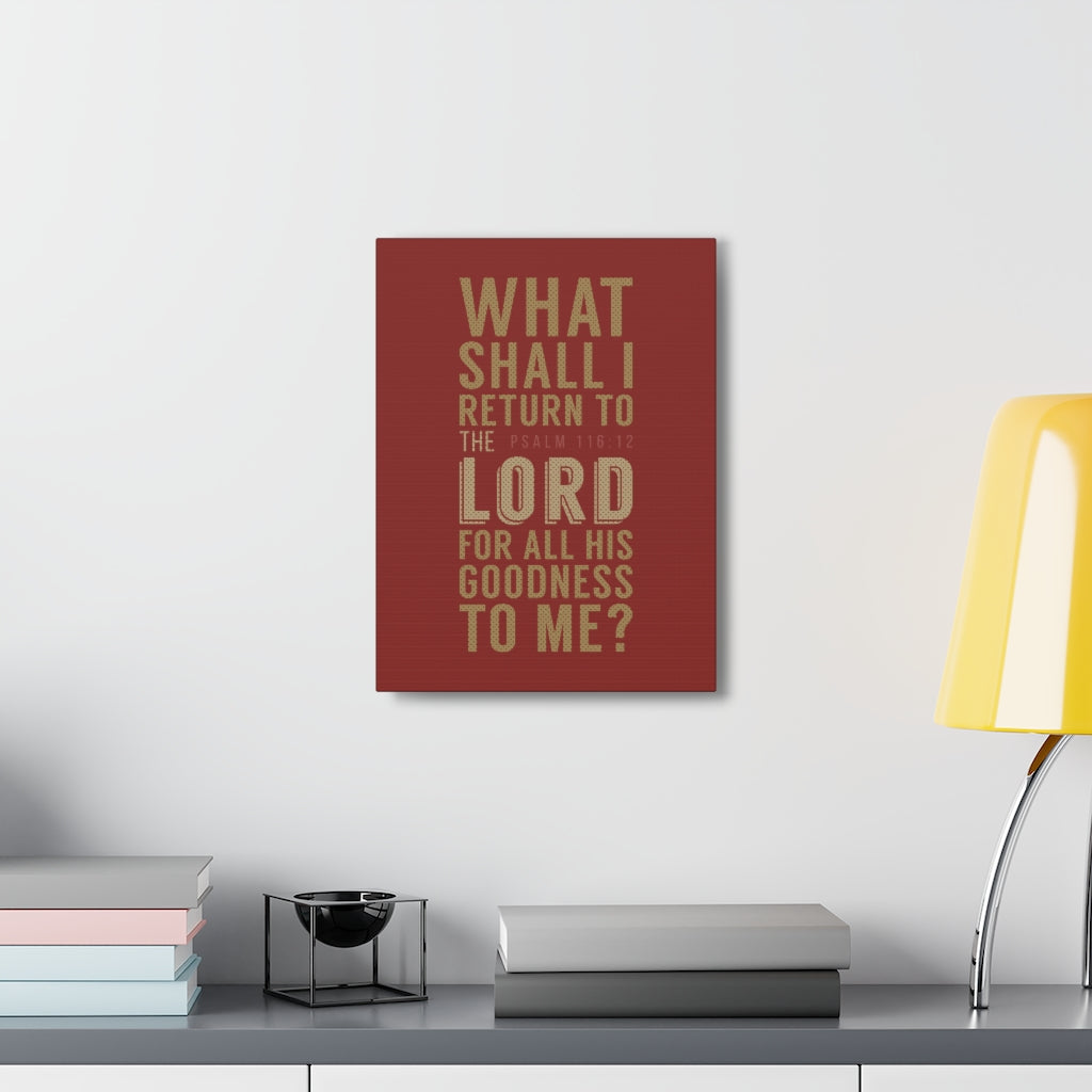 Scripture Walls What Shall I Return Psalm 116:12 Christian Wall Art Bible Verse Print Ready To Hang Unframed-Express Your Love Gifts