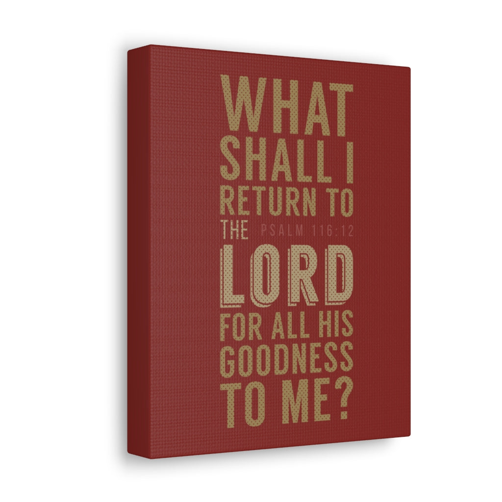 Scripture Walls What Shall I Return Psalm 116:12 Christian Wall Art Bible Verse Print Ready To Hang Unframed-Express Your Love Gifts