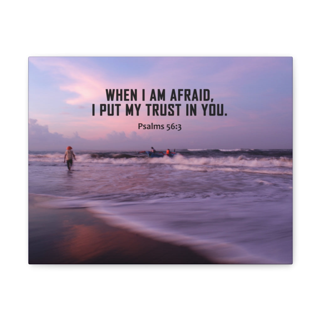 Scripture Walls When I Am Afraid Psalm 56:3 Bible Verse Canvas Christian Wall Art Ready to Hang Unframed-Express Your Love Gifts