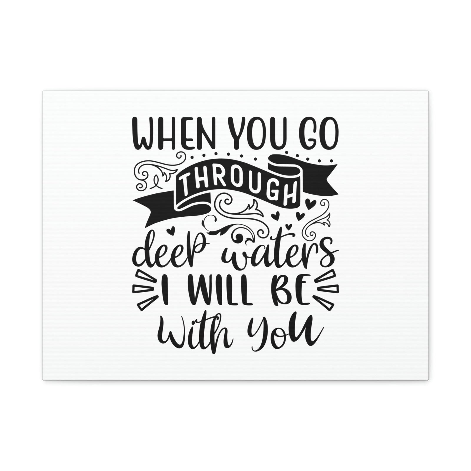 Scripture Walls When You Go Through Deep Waters Isaiah 43:2 Christian Wall Art Bible Verse Print Ready to Hang Unframed-Express Your Love Gifts