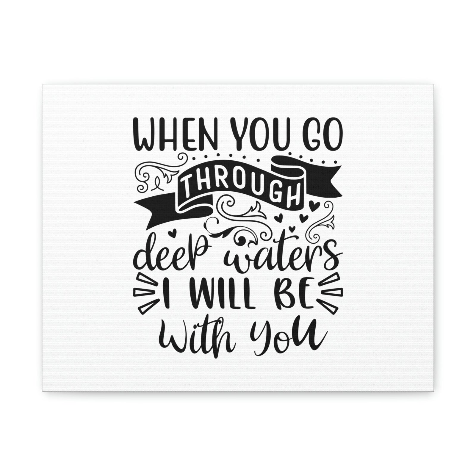 Scripture Walls When You Go Through Deep Waters Isaiah 43:2 Christian Wall Art Bible Verse Print Ready to Hang Unframed-Express Your Love Gifts