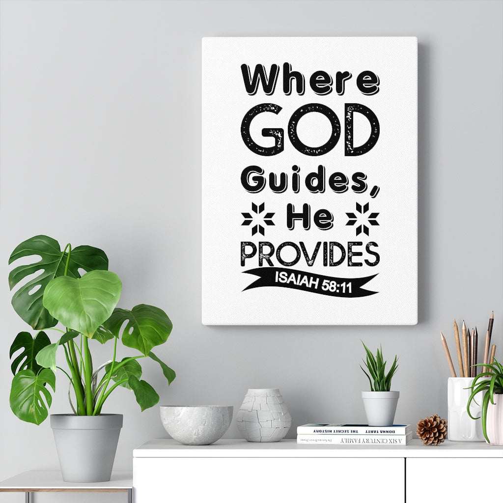 Scripture Walls Where God Guides He Provides Isaiah 58:11 Bible Verse Canvas Christian Wall Art Ready to Hang Unframed-Express Your Love Gifts