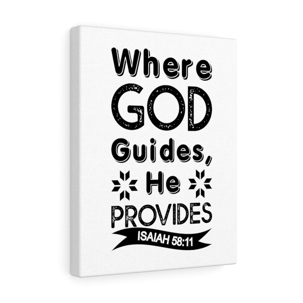 Scripture Walls Where God Guides He Provides Isaiah 58:11 Bible Verse Canvas Christian Wall Art Ready to Hang Unframed-Express Your Love Gifts
