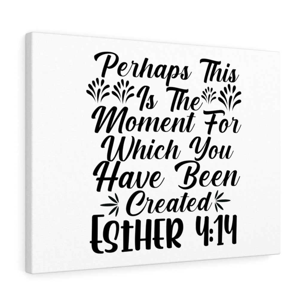 Scripture Walls Which You Have Been Created Esther 4:14 Bible Verse Canvas Christian Wall Art Ready to Hang Unframed-Express Your Love Gifts