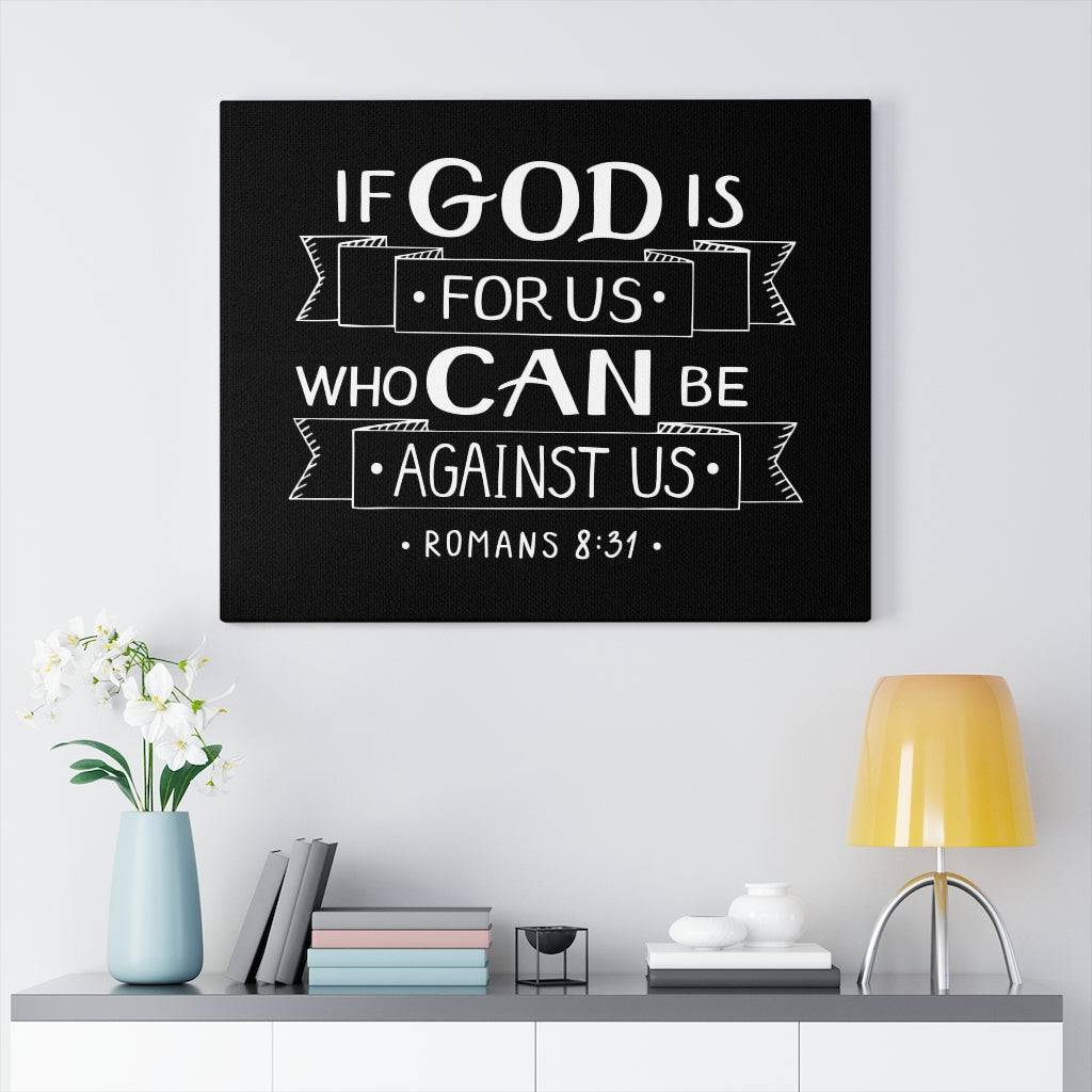 Scripture Walls Who Can Be Against Us Romans 8:31 Bible Verse Canvas Christian Wall Art Ready to Hang Unframed-Express Your Love Gifts