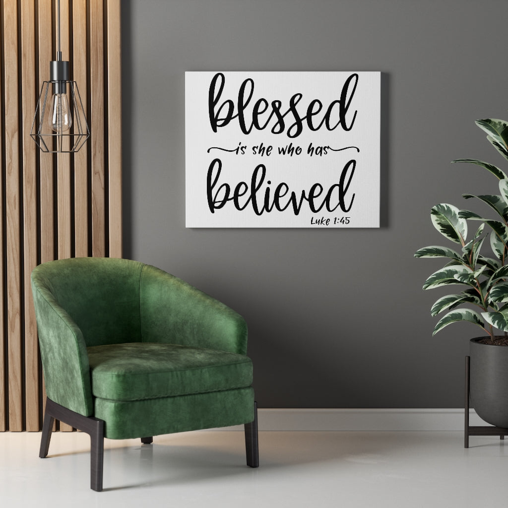 Scripture Walls Who Has Believed Luke 1:45 Bible Verse Canvas Christian Wall Art Ready to Hang Unframed-Express Your Love Gifts