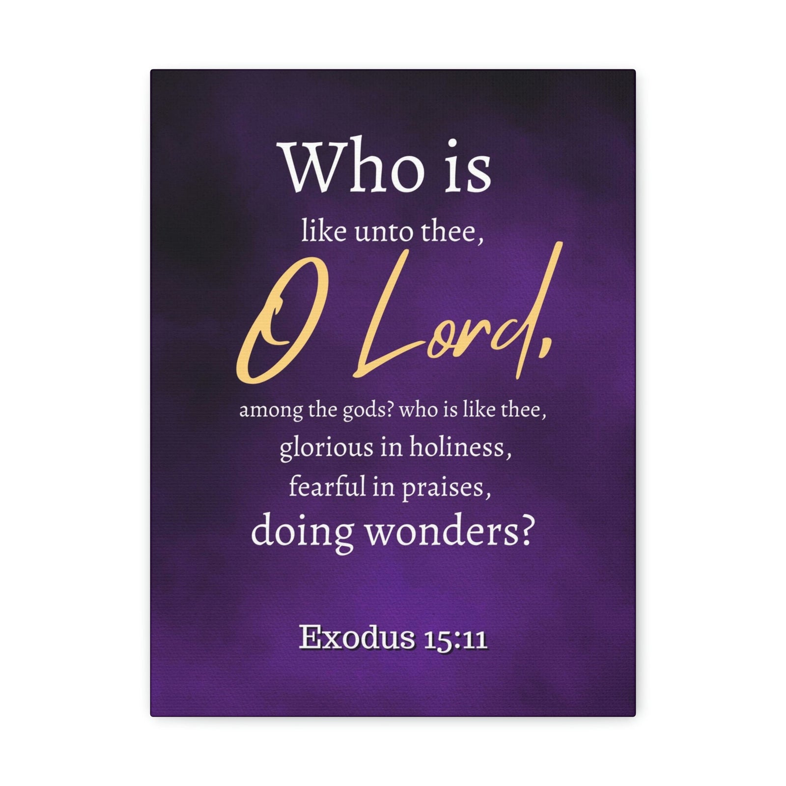 Scripture Walls Who Is Like You Lord? Exodus 15:12 Bible Verse Canvas Christian Wall Art Ready to Hang Unframed-Express Your Love Gifts