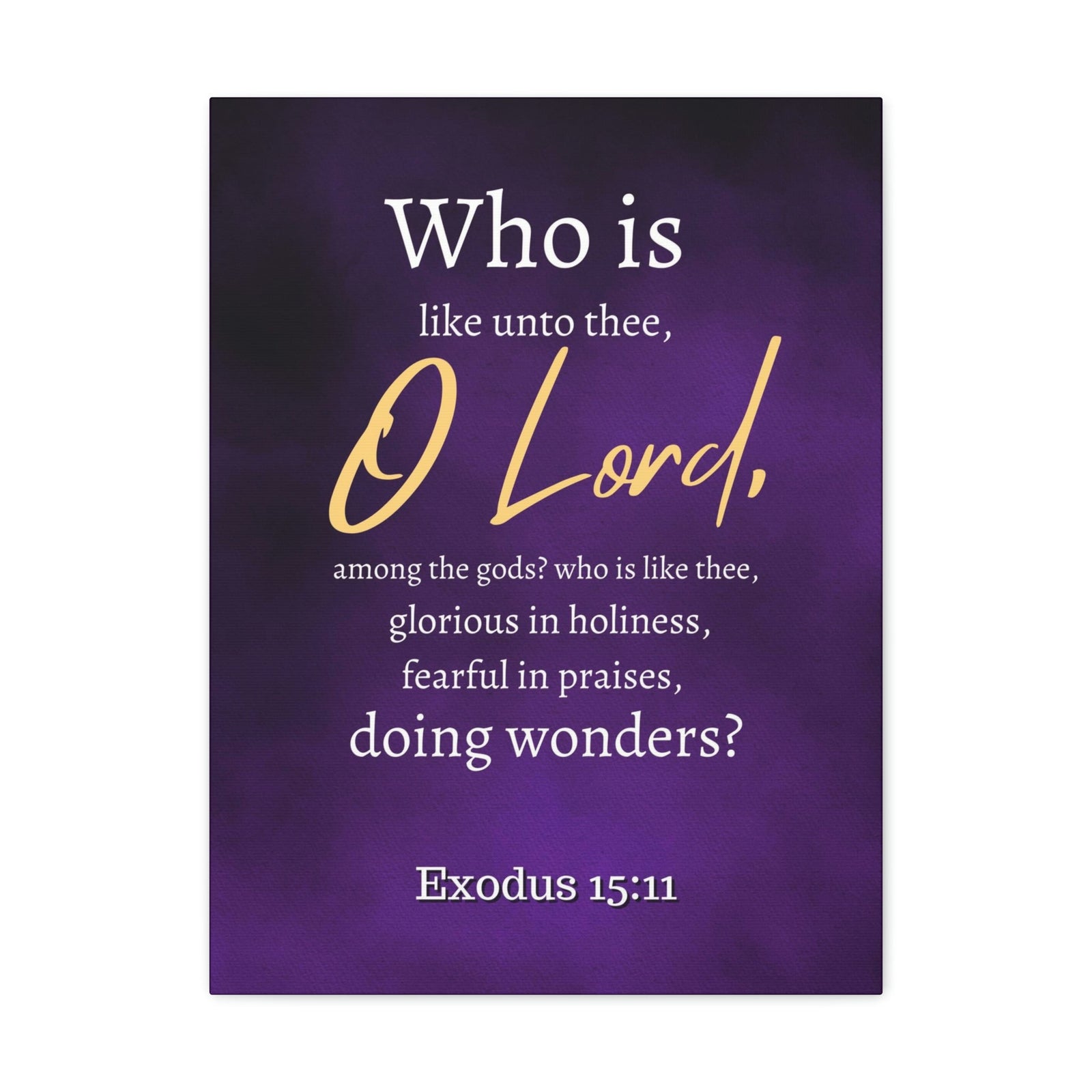 Scripture Walls Who Is Like You Lord? Exodus 15:12 Bible Verse Canvas Christian Wall Art Ready to Hang Unframed-Express Your Love Gifts