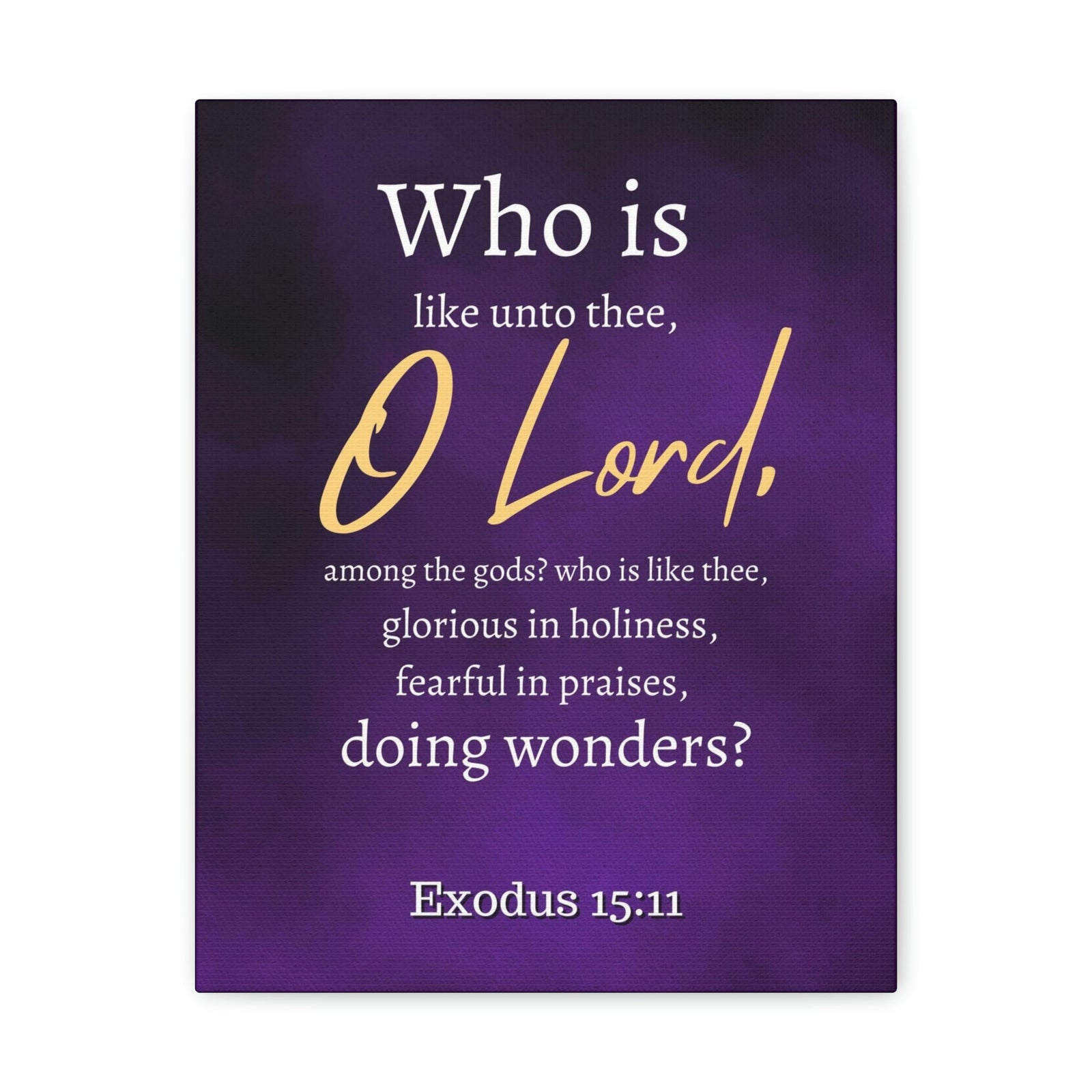 Scripture Walls Who Is Like You Lord? Exodus 15:12 Bible Verse Canvas Christian Wall Art Ready to Hang Unframed-Express Your Love Gifts