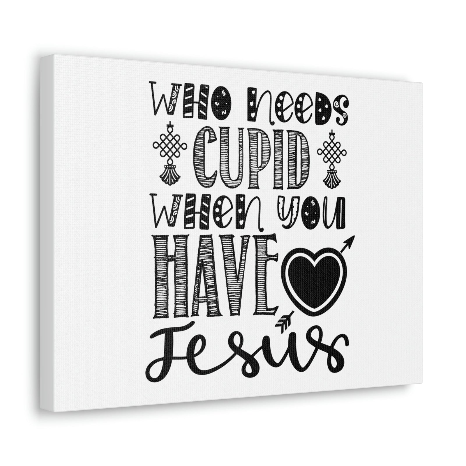Scripture Walls Who Needs Cupid When You Have Jesus Colossians 1:27 Christian Wall Art Print Ready to Hang Unframed-Express Your Love Gifts