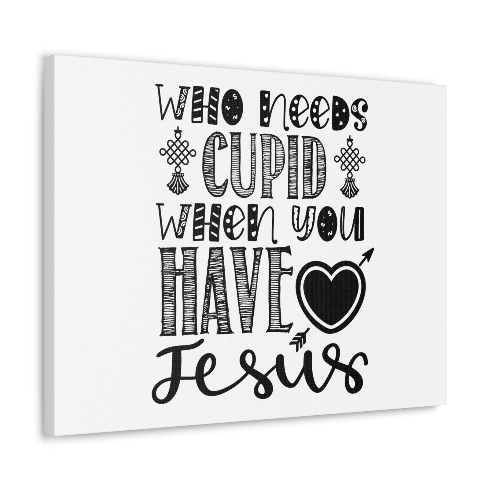 Scripture Walls Who Needs Cupid When You Have Jesus Colossians 1:27 Christian Wall Art Print Ready to Hang Unframed-Express Your Love Gifts