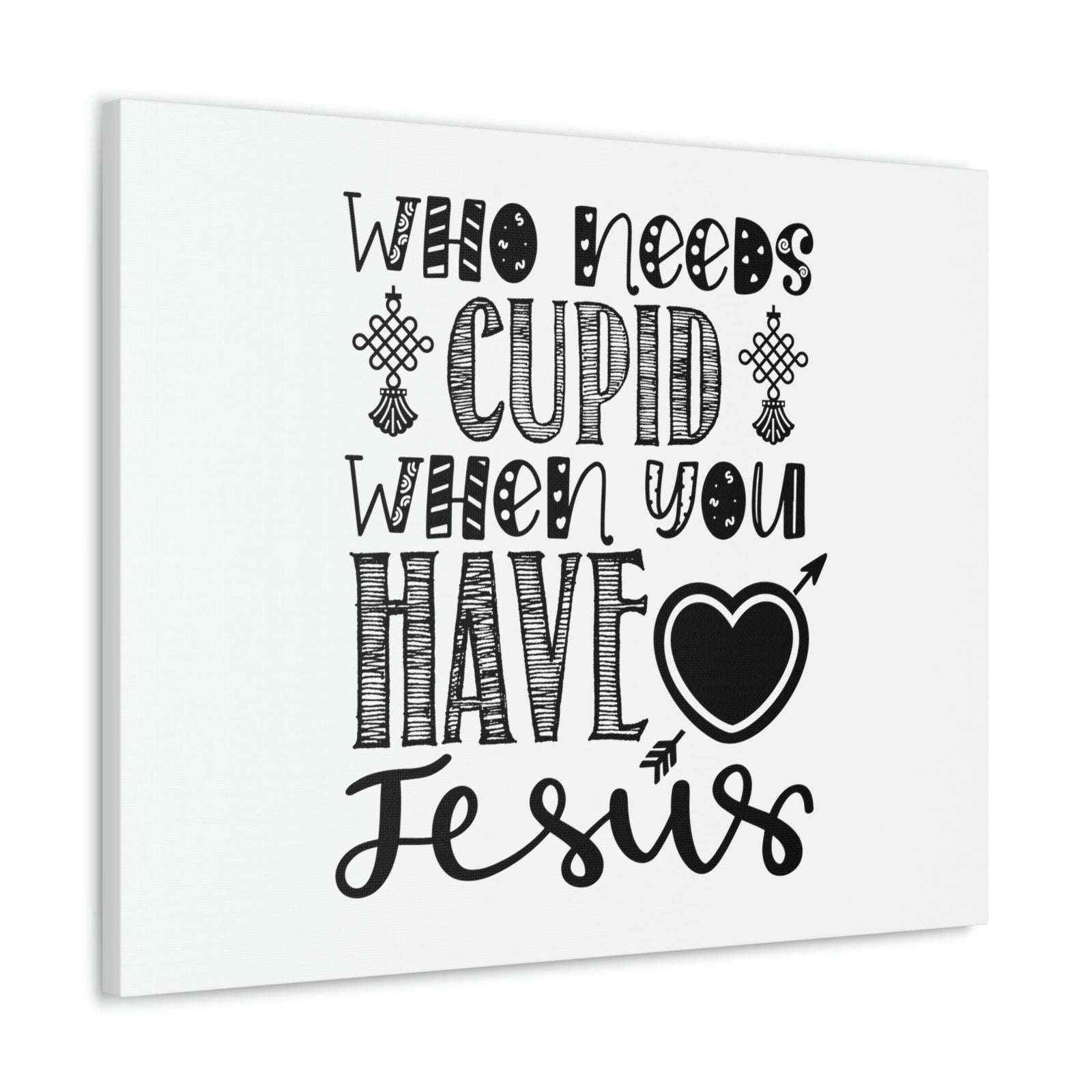 Scripture Walls Who Needs Cupid When You Have Jesus Colossians 1:27 Christian Wall Art Print Ready to Hang Unframed-Express Your Love Gifts
