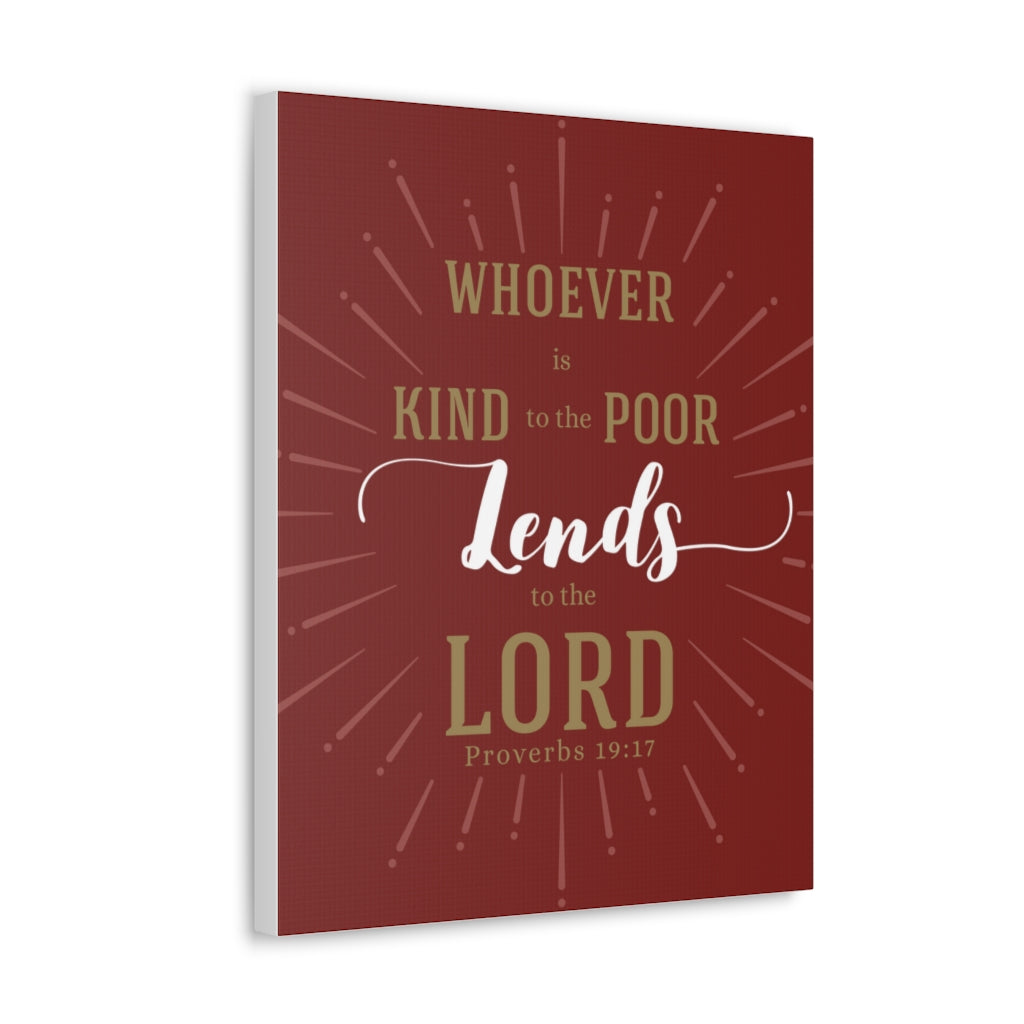 Scripture Walls Whoever Is Kind To The Poor Proverbs 19:17 Christian Wall Art Bible Verse Print Ready To Hang Unframed-Express Your Love Gifts