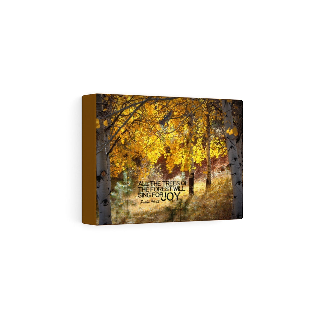 Scripture Walls Will Sing For Joy Psalm 96:12 Bible Verse Canvas Christian Wall Art Ready to Hang Unframed-Express Your Love Gifts