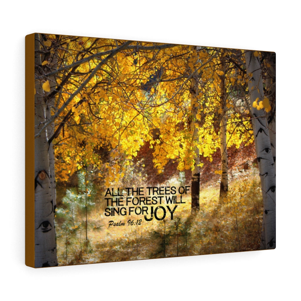 Scripture Walls Will Sing For Joy Psalm 96:12 Bible Verse Canvas Christian Wall Art Ready to Hang Unframed-Express Your Love Gifts