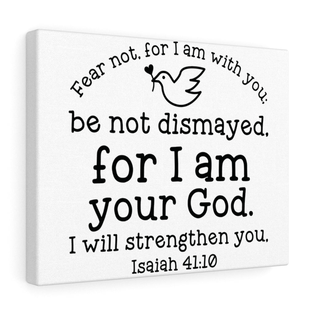 Scripture Walls Will Strengthen You Isaiah 41:10 Bible Verse Canvas Christian Wall Art Ready to Hang Unframed-Express Your Love Gifts