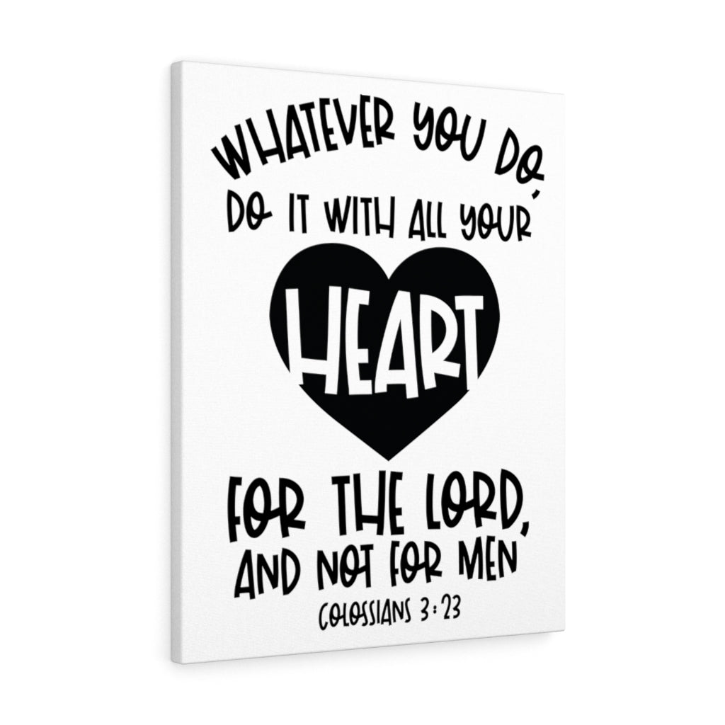 Scripture Walls With All Your Heart Colossians 3:23 Bible Verse Canvas Christian Wall Art Ready to Hang Unframed-Express Your Love Gifts