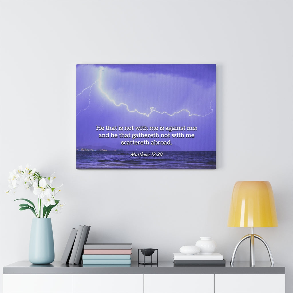 Scripture Walls With Christ Matthew 12:30 Bible Verse Canvas Christian Wall Art Ready to Hang Unframed-Express Your Love Gifts