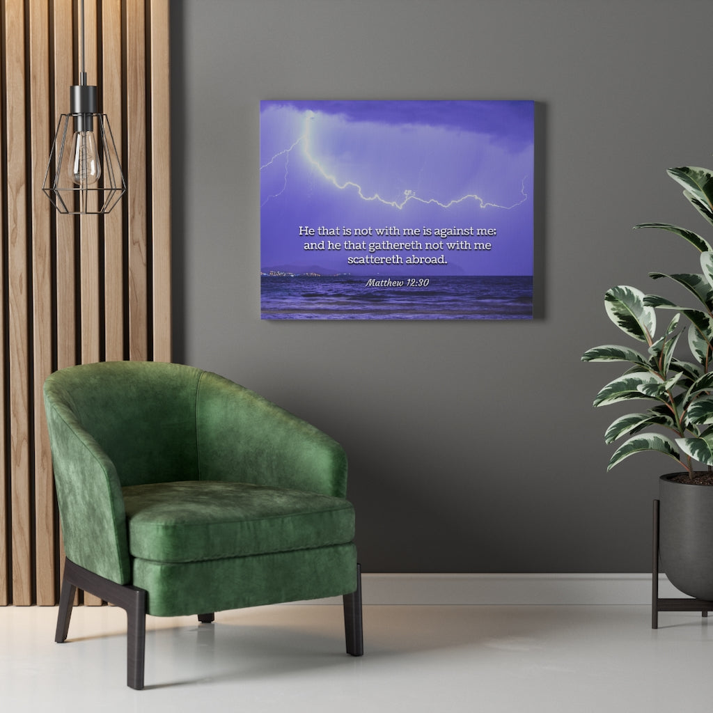 Scripture Walls With Christ Matthew 12:30 Bible Verse Canvas Christian Wall Art Ready to Hang Unframed-Express Your Love Gifts