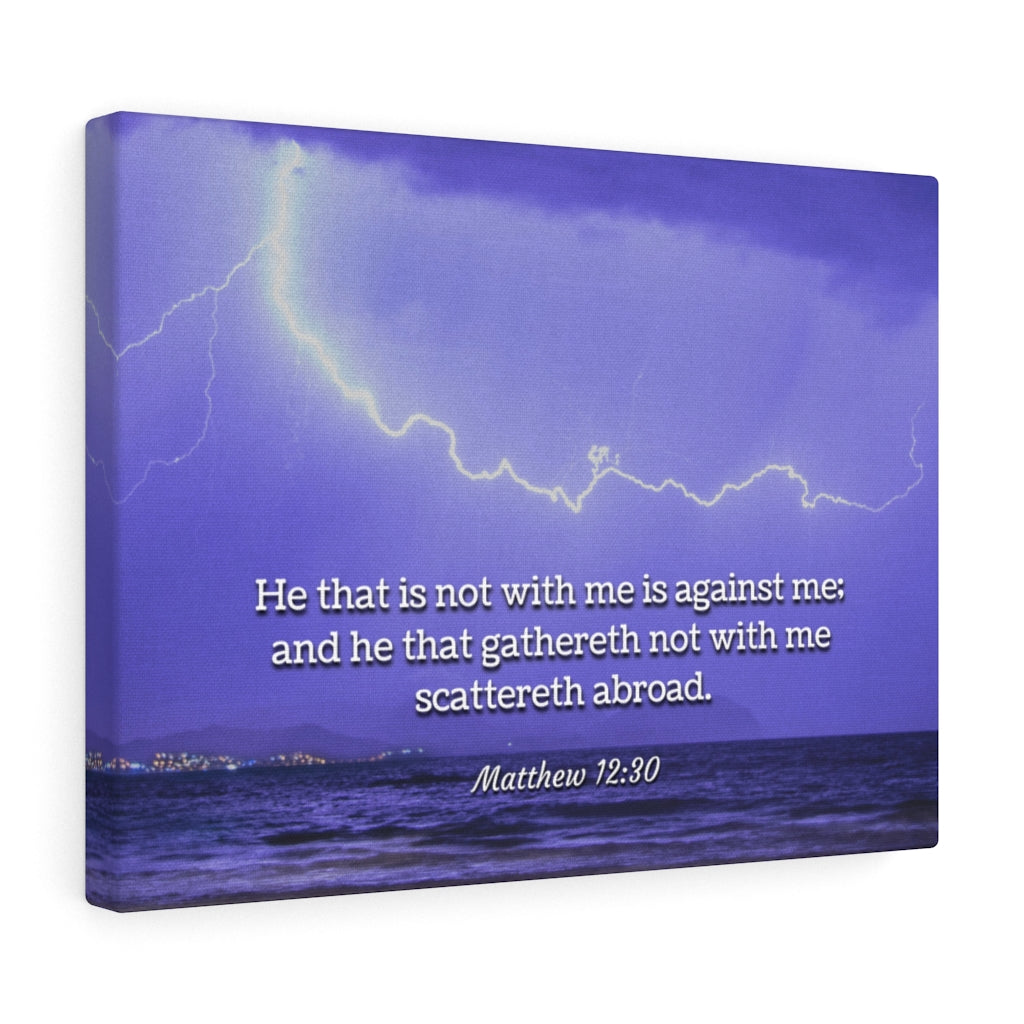 Scripture Walls With Christ Matthew 12:30 Bible Verse Canvas Christian Wall Art Ready to Hang Unframed-Express Your Love Gifts