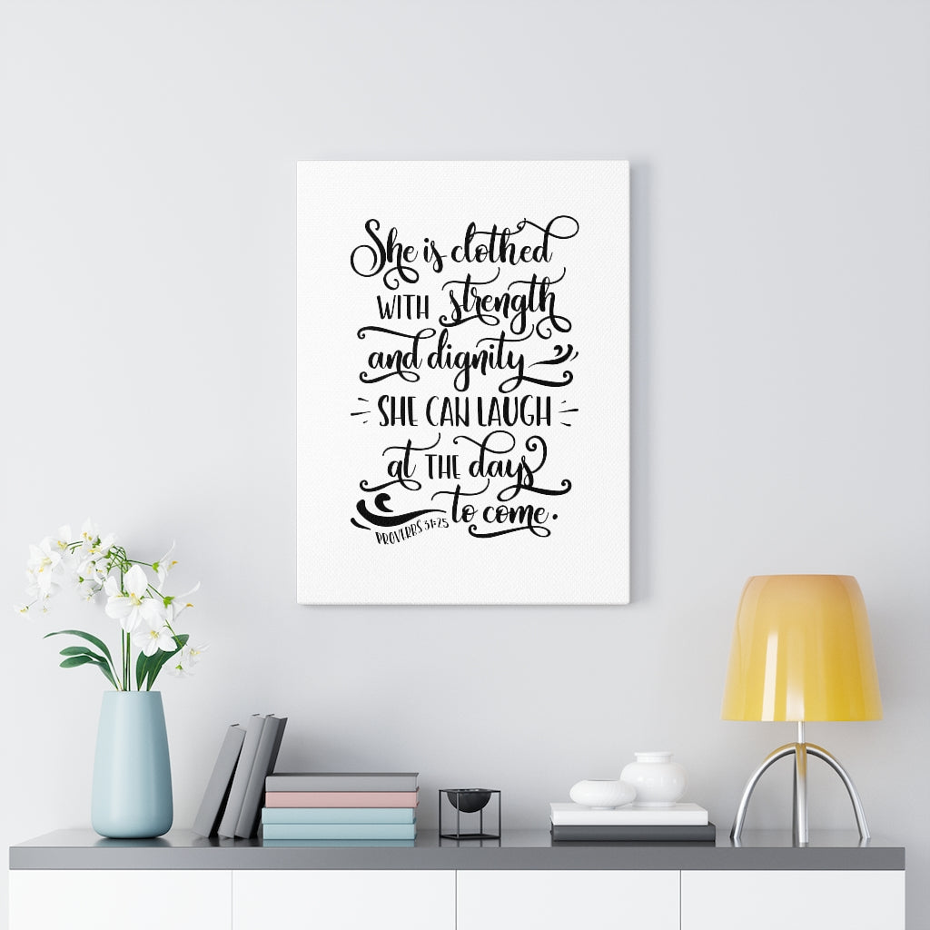 Scripture Walls With Strength Proverbs 31:25 Bible Verse Canvas Christian Wall Art Ready to Hang Unframed-Express Your Love Gifts