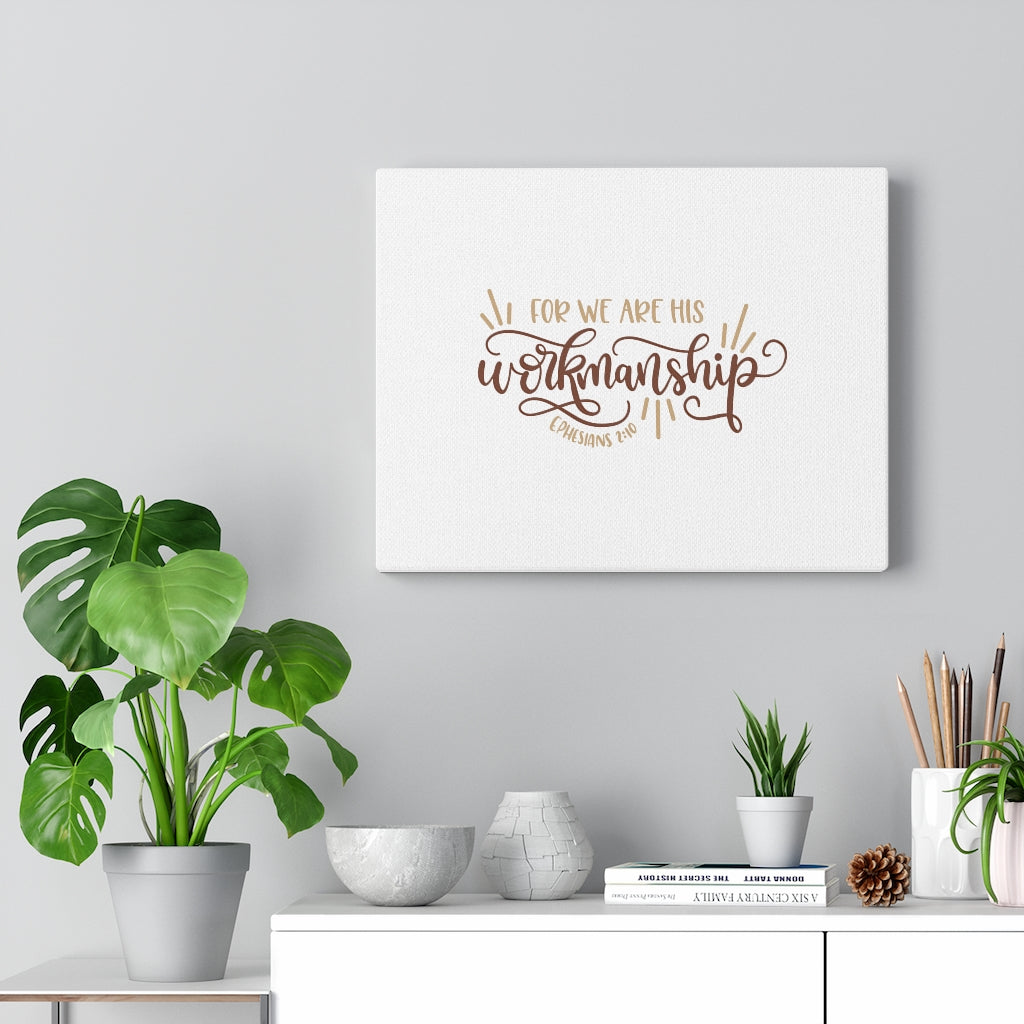 Scripture Walls Workmanship Ephesians 2:10 Bible Verse Canvas Christian Wall Art Ready to Hang Unframed-Express Your Love Gifts