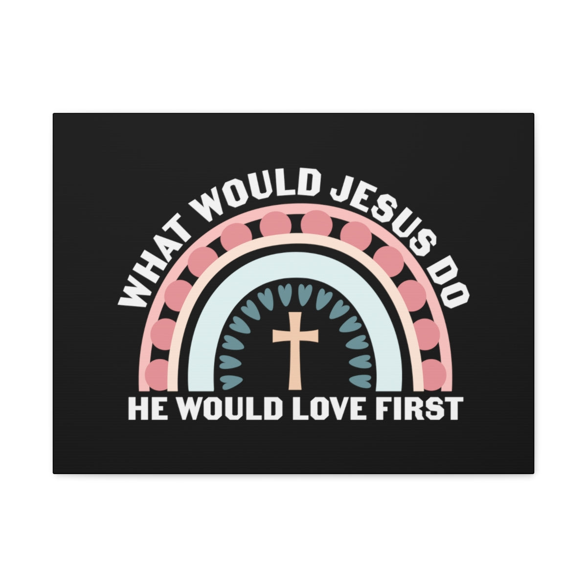 Scripture Walls Would Jesus Do 1 John 4:19 Christian Wall Art Bible Verse Print Ready to Hang Unframed-Express Your Love Gifts