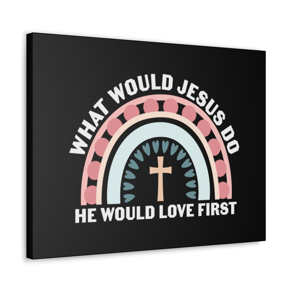 Scripture Walls Would Jesus Do 1 John 4:19 Christian Wall Art Bible Verse Print Ready to Hang Unframed-Express Your Love Gifts