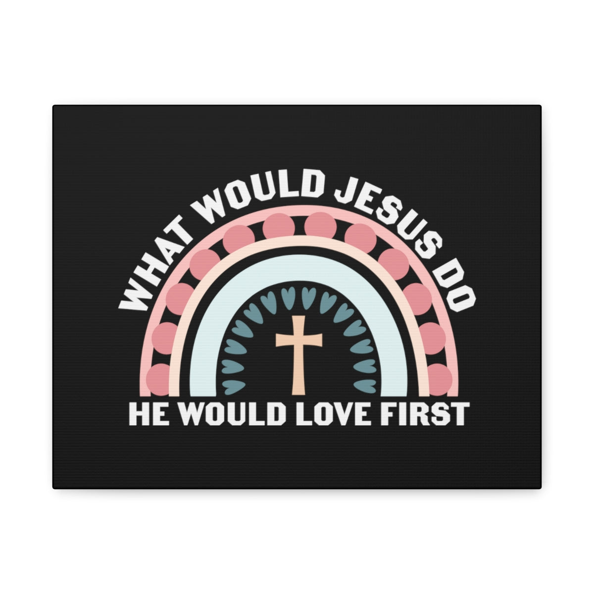 Scripture Walls Would Jesus Do 1 John 4:19 Christian Wall Art Bible Verse Print Ready to Hang Unframed-Express Your Love Gifts