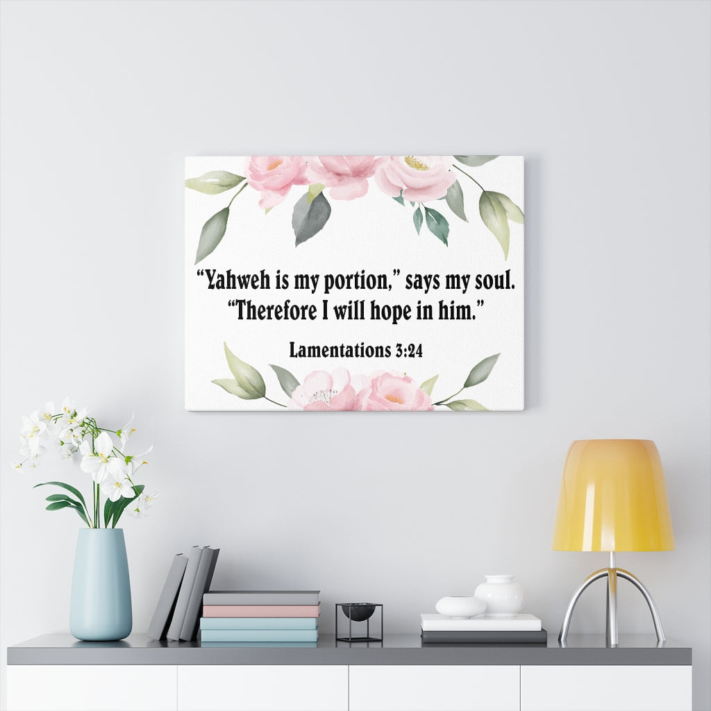 Scripture Walls Yahweh is My Portion Lamentations 3:24 Bible Verse Canvas Christian Wall Art Ready to Hang Unframed-Express Your Love Gifts