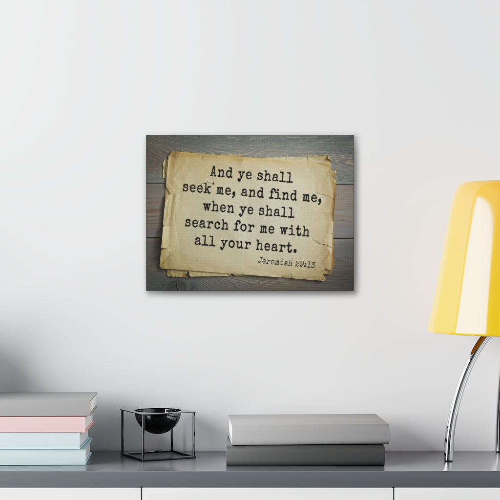 Scripture Walls Ye Shall Seek Jeremiah 29:13 Bible Verse Canvas Christian Wall Art Ready to Hang Unframed-Express Your Love Gifts