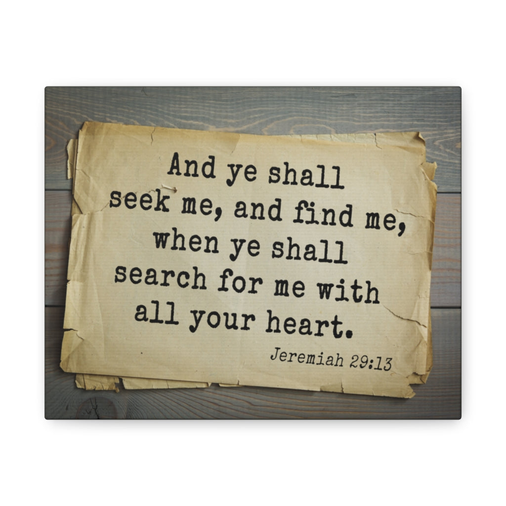 Scripture Walls Ye Shall Seek Jeremiah 29:13 Bible Verse Canvas Christian Wall Art Ready to Hang Unframed-Express Your Love Gifts