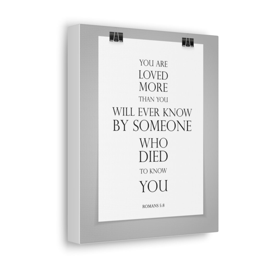 Scripture Walls You Are Loved More Romans 5:8 Bible Verse Canvas Christian Wall Art Ready To Hang Unframed-Express Your Love Gifts
