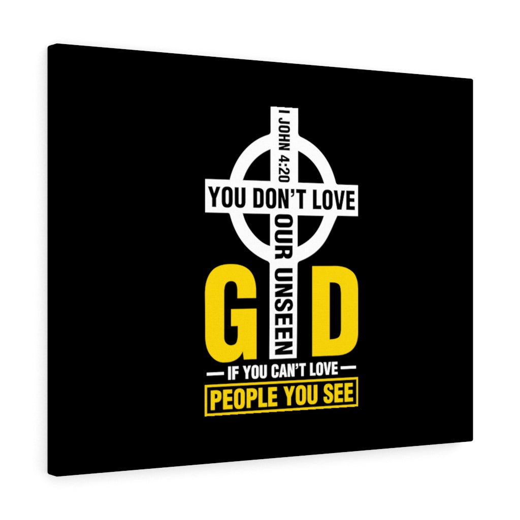 Scripture Walls You Don't Love 1 John 4:20 Bible Verse Canvas Christian Wall Art Ready to Hang Unframed-Express Your Love Gifts