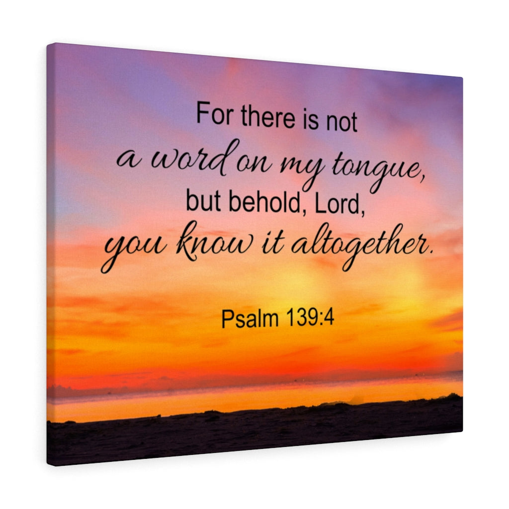Scripture Walls You Know It All Together Psalm 139:4 Bible Verse Canvas Christian Wall Art Ready to Hang Unframed-Express Your Love Gifts