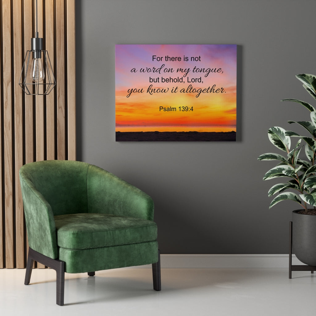 Scripture Walls You Know It All Together Psalm 139:4 Bible Verse Canvas Christian Wall Art Ready to Hang Unframed-Express Your Love Gifts