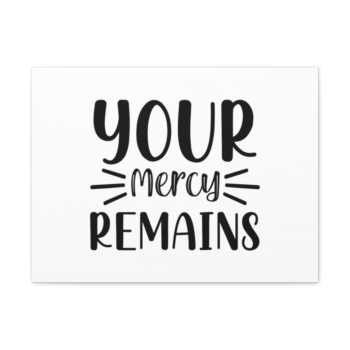 Scripture Walls Your Mercy Remains James 2:13 Christian Wall Art Bible Verse Print Ready to Hang Unframed-Express Your Love Gifts