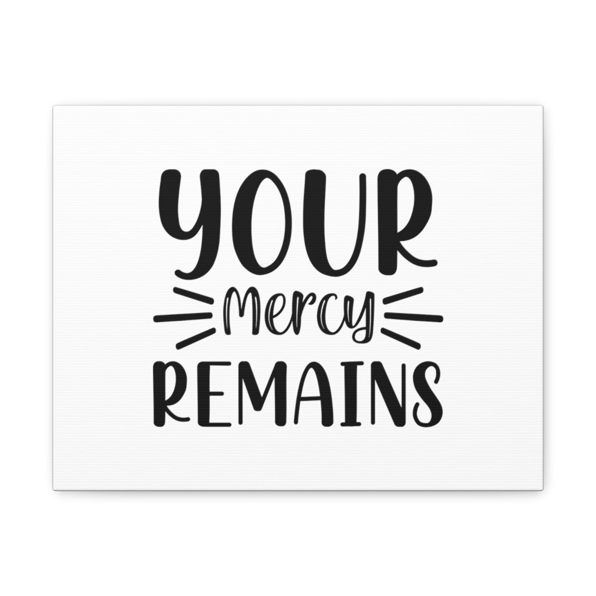 Scripture Walls Your Mercy Remains James 2:13 Christian Wall Art Bible Verse Print Ready to Hang Unframed-Express Your Love Gifts