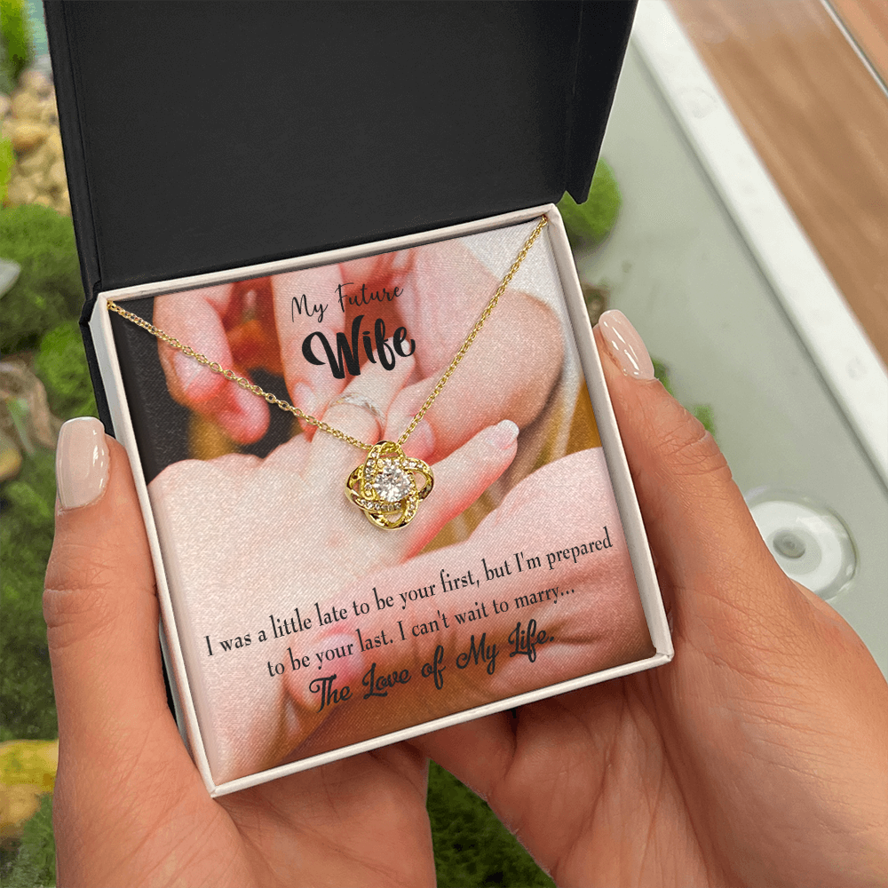 To My Fiancee Your Last Infinity Knot Necklace Message Card-Express Your Love Gifts